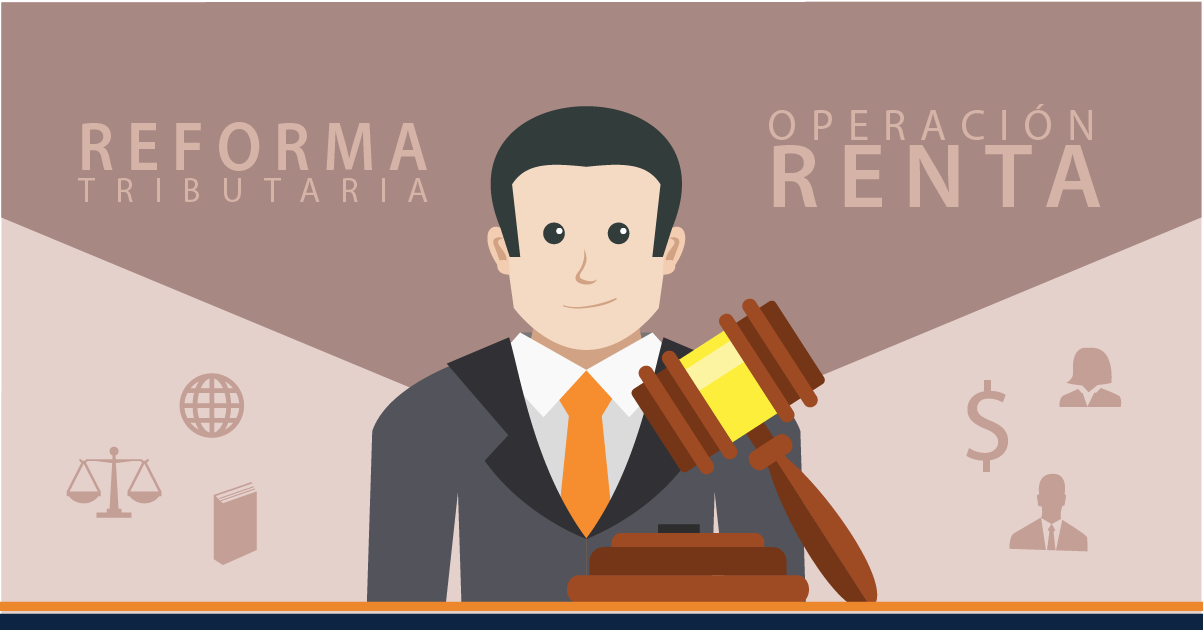 Cómo afecta la Reforma Tributaria a la Operación Renta
