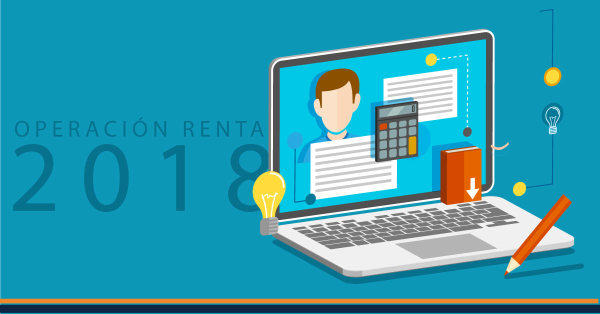 Lo que debes saber para la Operación Renta 2018