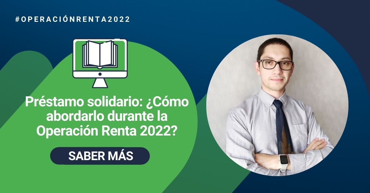Préstamo solidario: ¿Cómo abordarlo durante la Operación Renta 2022?