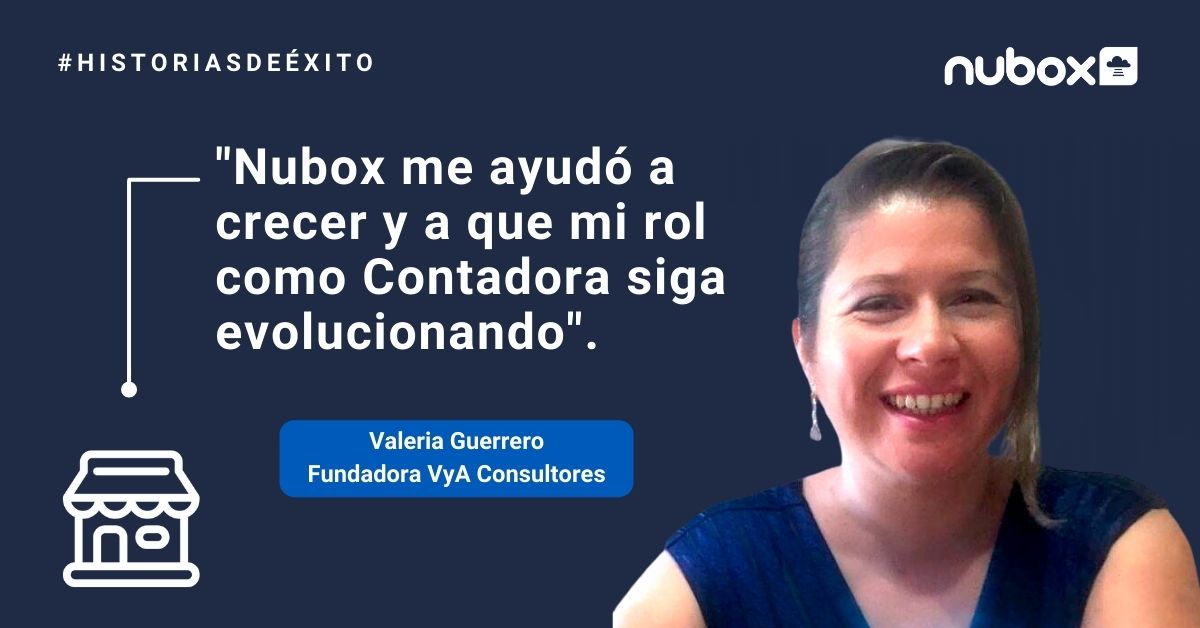 Valeria Guerrero, de VyA Consultores: Nubox me ayudó a crecer y a que mi rol como Contadora siga evolucionando